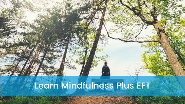 Learn Mindfulness PLUS EFT Tapping